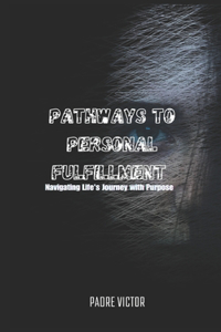 Pathways to Personal Fulfillment