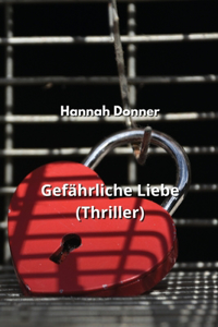 Gefährliche Liebe (Thriller)
