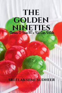 The Golden Nineties