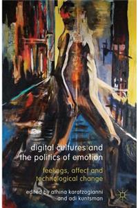 Digital Cultures and the Politics of Emotion