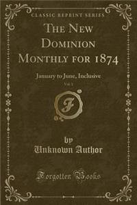 The New Dominion Monthly for 1874, Vol. 1
