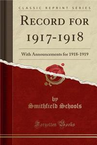 Record for 1917-1918: With Announcements for 1918-1919 (Classic Reprint)