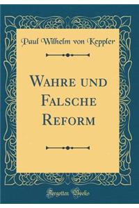 Wahre Und Falsche Reform (Classic Reprint)