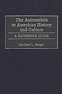 The Automobile in American History and Culture