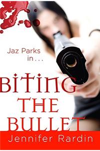 Biting the Bullet: A Jaz Parks Novel