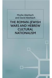 The Roman-Jewish Wars and Hebrew Cultural Nationalism, 66-2000 Ce
