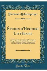 Ã?tudes d'Histoire LittÃ©raire: Comment Le Xviiie SiÃ¨cle Expliquait l'UniversalitÃ© de la Langue FranÃ§aise Young Et Ses "nuits" En France, Le "genre Troubadour" "lÃ©nore" de Burger Dans La LittÃ©rature FranÃ§aise Les DÃ©finitions de l'Humour: Comment Le Xviiie SiÃ¨cle Expliquait l'UniversalitÃ© de la Langue FranÃ§aise Young Et Ses "nuits" En France, Le "genre Troubadour" "lÃ©nore" de Burg