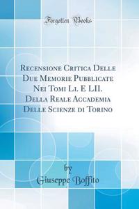 Recensione Critica Delle Due Memorie Pubblicate Nei Tomi Li. E LII. Della Reale Accademia Delle Scienze di Torino (Classic Reprint)