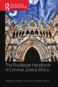 The Routledge Handbook of Criminal Justice Ethics