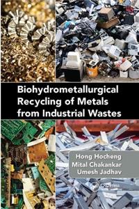 Biohydrometallurgical Recycling of Metals from Industrial Wastes