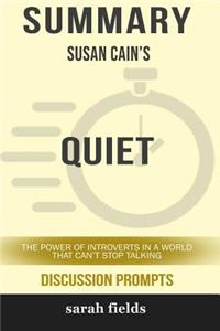 Summary: Susan Cain's Quiet: The Power of Introverts in a World That Can't Stop Talking (Discussion Prompts)