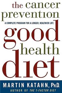 The Cancer Prevention Good Health Diet