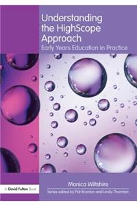 Understanding the Highscope Approach: Early Years Education in Practice