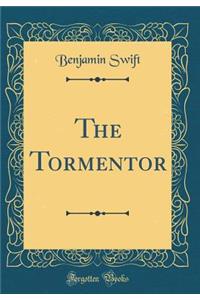 The Tormentor (Classic Reprint)