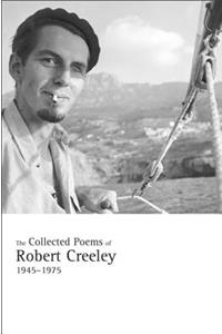 Collected Poems of Robert Creeley, 1945-1975