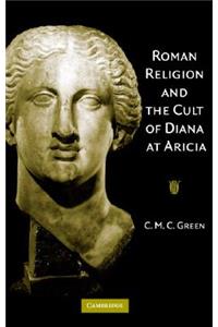 Roman Religion Cult Diana at Aricia