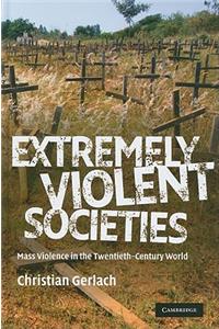Extremely Violent Societies
