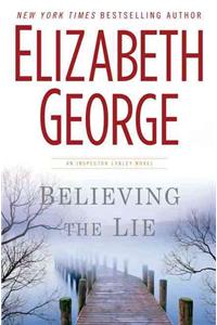 Believing the Lie: A Lynley Novel