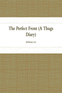 Perfect Front(diary of a thug)