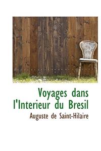 Voyages Dans L'Interieur Du Bresil