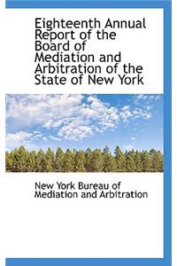 Eighteenth Annual Report of the Board of Mediation and Arbitration of the State of New York