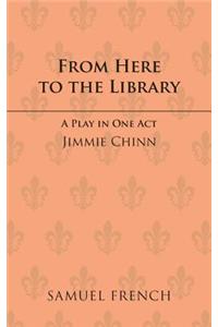 From Here to the Library