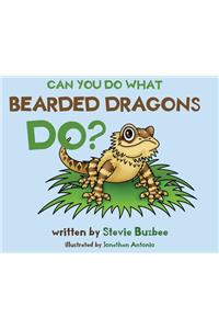 Can You Do What Bearded Dragons Do?