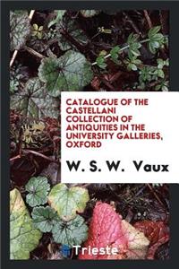 Catalogue of the Castellani Collection of Antiquities in the University ...