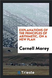 Explanations of the Principles of Arithmetic, on a New Plan