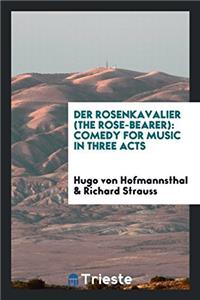DER ROSENKAVALIER  THE ROSE-BEARER : COM