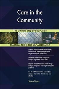 Care in the Community The Ultimate Step-By-Step Guide