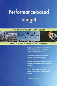 Performance-based budget A Complete Guide - 2019 Edition