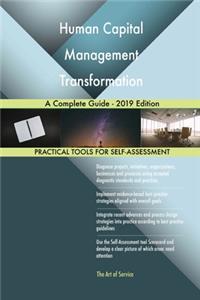 Human Capital Management Transformation A Complete Guide - 2019 Edition