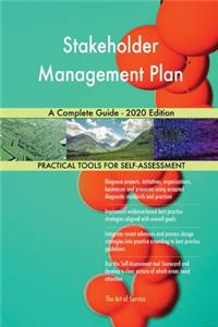 Stakeholder Management Plan A Complete Guide - 2020 Edition
