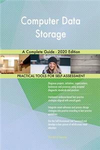 Computer Data Storage A Complete Guide - 2020 Edition
