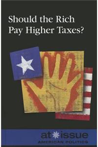 Should the Rich Pay Higher Taxes?