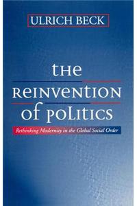 Reinvention of Politics: Rethinking Modernity in the Global Social Order