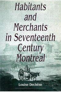 Habitants and Merchants in Seventeenth-Century Montreal, 1