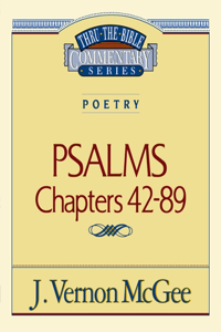 Thru the Bible Vol. 18: Poetry (Psalms 42-89)