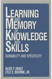 Learning and Memory of Knowledge and Skills