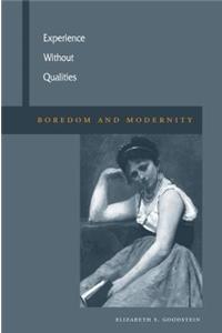 Experience Without Qualities: Boredom and Modernity