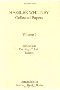 Hassler Whitney Collected Papers Volume I: Vol.1