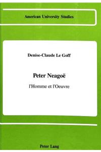 Peter Neagoe, L'homme et L'oeuvre