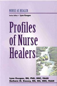Profile of Nurse Healers (Nurse As Healer Series)