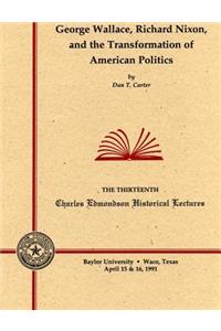 George Wallace, Richard Nixon and the Transformation of American Politics