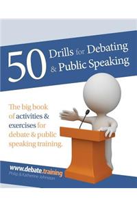 50 Drills for Debating & Public Speaking