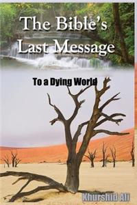 The Bible's Last Message to a Dying World