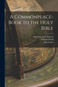 Commonplace-book to the Holy Bible