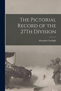 Pictorial Record of the 27Th Division