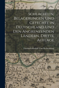 Schlachten, Belagerungen und Gefechte in Deutschland und den angrenzenden Ländern, Dritte Auflage